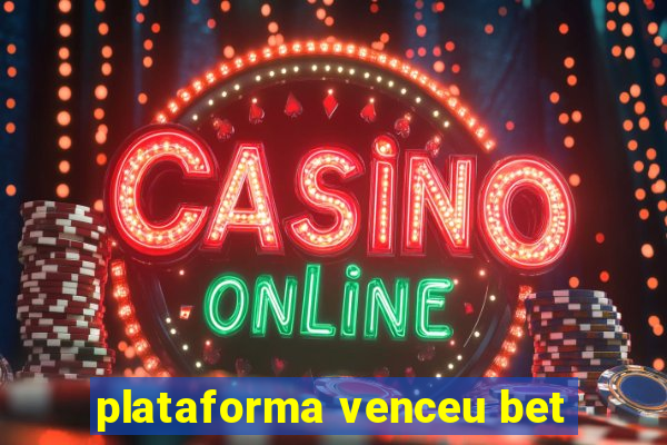 plataforma venceu bet